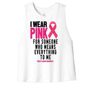 I Wear Pink For Someone Who Means Everything To Me Breast Cancer Women's Racerback Cropped Tank