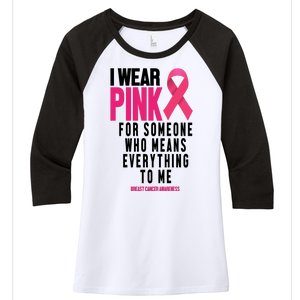 I Wear Pink For Someone Who Means Everything To Me Breast Cancer Women's Tri-Blend 3/4-Sleeve Raglan Shirt