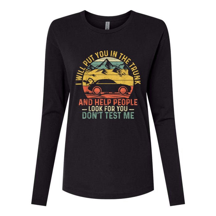 I Will Put You In The Trunk And Help People Funny Gift Womens Cotton Relaxed Long Sleeve T-Shirt