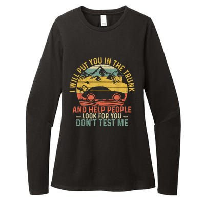 I Will Put You In The Trunk And Help People Funny Gift Womens CVC Long Sleeve Shirt