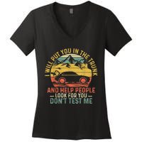 I Will Put You In The Trunk And Help People Funny Gift Women's V-Neck T-Shirt