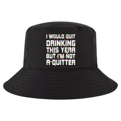 I Would Quit Ing This Year Funny Happy New Year Humor Gift Cool Comfort Performance Bucket Hat