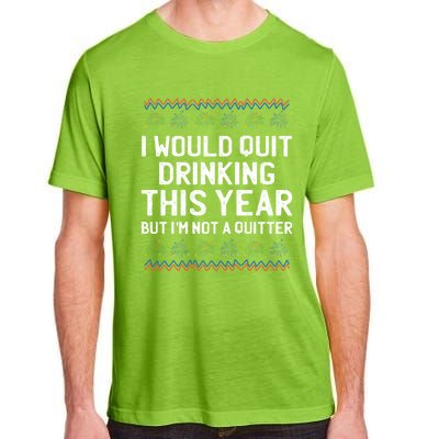 I Would Quit Ing This Year Funny Happy New Year Humor Gift Adult ChromaSoft Performance T-Shirt