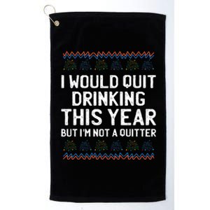 I Would Quit Ing This Year Funny Happy New Year Humor Gift Platinum Collection Golf Towel