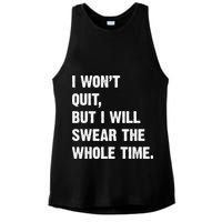 I Won't Quit But I Will Swear The Whole Time Funny Ladies PosiCharge Tri-Blend Wicking Tank