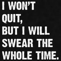 I Won't Quit But I Will Swear The Whole Time Funny Ladies PosiCharge Tri-Blend Wicking Tank