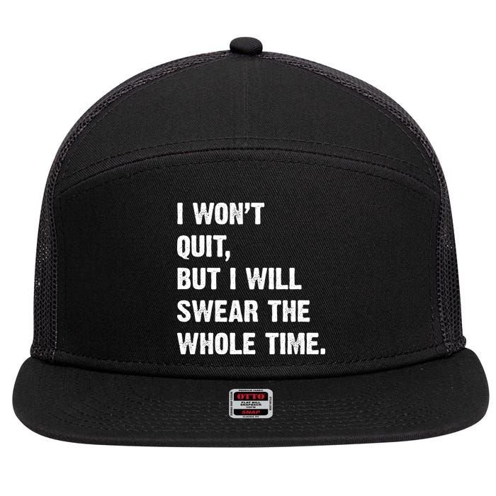 I Won't Quit But I Will Swear The Whole Time Funny 7 Panel Mesh Trucker Snapback Hat