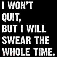 I Won't Quit But I Will Swear The Whole Time Funny Toddler Sweatshirt