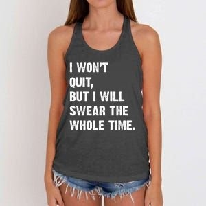 I Won't Quit But I Will Swear The Whole Time Funny Women's Knotted Racerback Tank