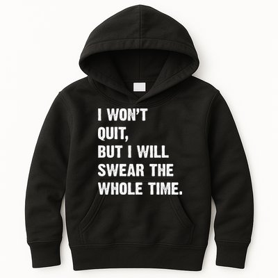 I Won't Quit But I Will Swear The Whole Time Funny Kids Hoodie