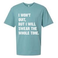 I Won't Quit But I Will Swear The Whole Time Funny Sueded Cloud Jersey T-Shirt
