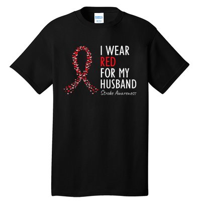 I Wear Red For My Husband Stroke Awareness Survivor Warrior Tall T-Shirt