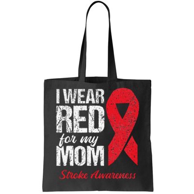 I Wear Red For My Mom Stroke Survivor Tote Bag