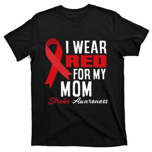 I Wear Red For My Mom Stroke Warrior Mom Stroke Awareness T-Shirt