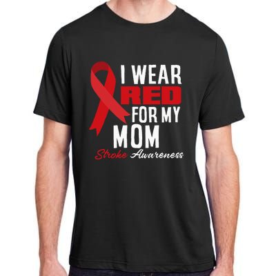 I Wear Red For My Mom Stroke Warrior Mom Stroke Awareness Adult ChromaSoft Performance T-Shirt