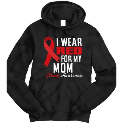 I Wear Red For My Mom Stroke Warrior Mom Stroke Awareness Tie Dye Hoodie