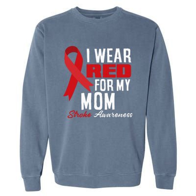 I Wear Red For My Mom Stroke Warrior Mom Stroke Awareness Garment-Dyed Sweatshirt