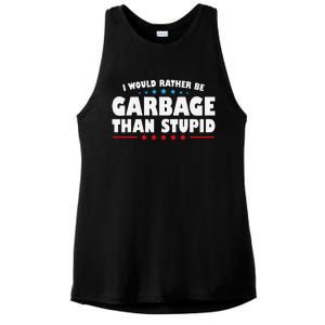 I Would Rather Be Garbage Than Stupid Ladies PosiCharge Tri-Blend Wicking Tank