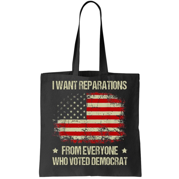 I Want Reparations From Everyone Who Voted Democrat Vintage Tote Bag