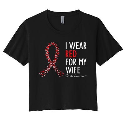 I Wear Red For My Wife Stroke Awareness Survivor Warrior Women's Crop Top Tee