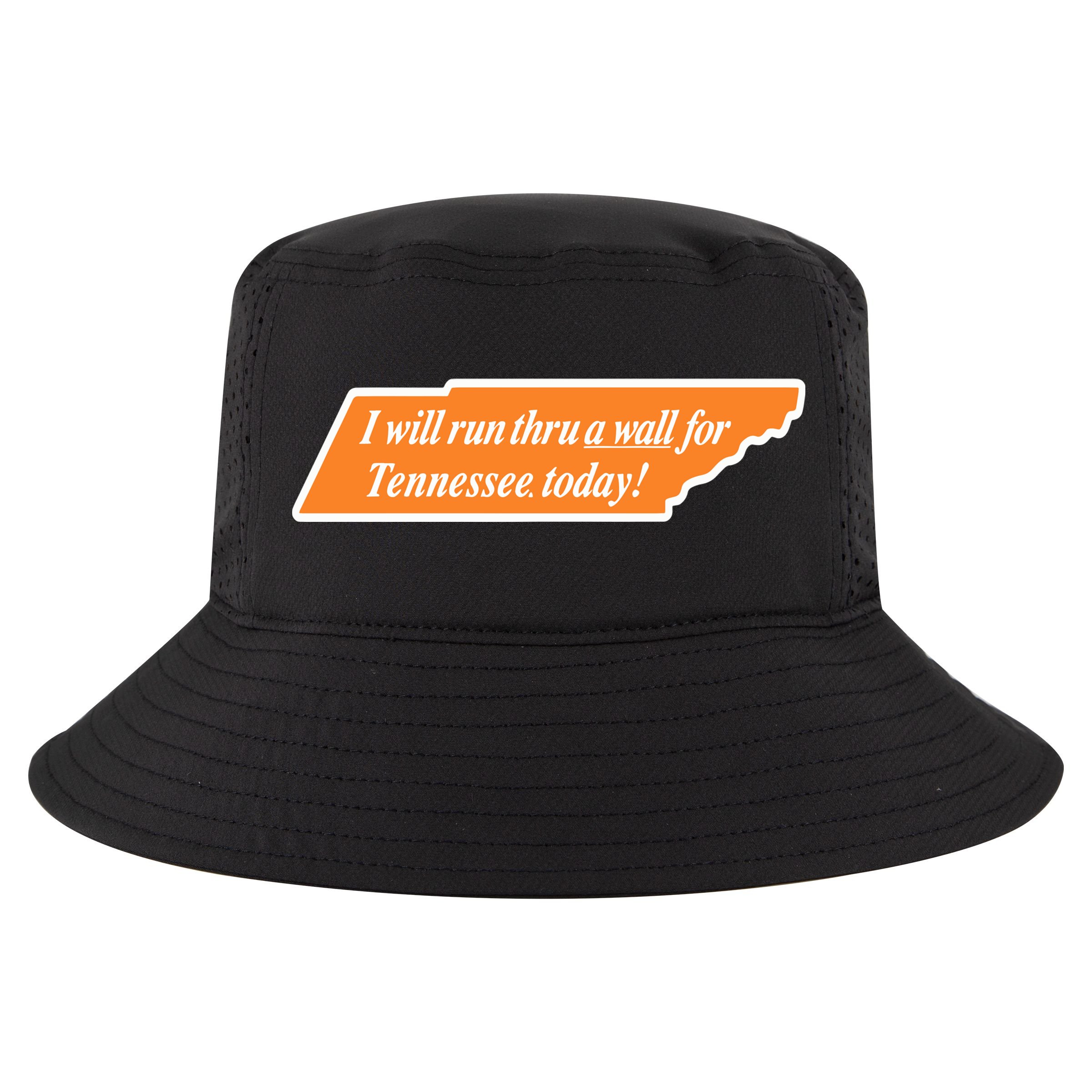 I Will Run Thru A Wall For Tennessee Today Cool Comfort Performance Bucket Hat