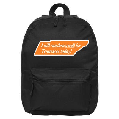 I Will Run Thru A Wall For Tennessee Today 16 in Basic Backpack