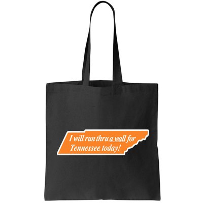 I Will Run Thru A Wall For Tennessee Today Bag