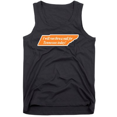 I Will Run Thru A Wall For Tennessee Today Tank Top