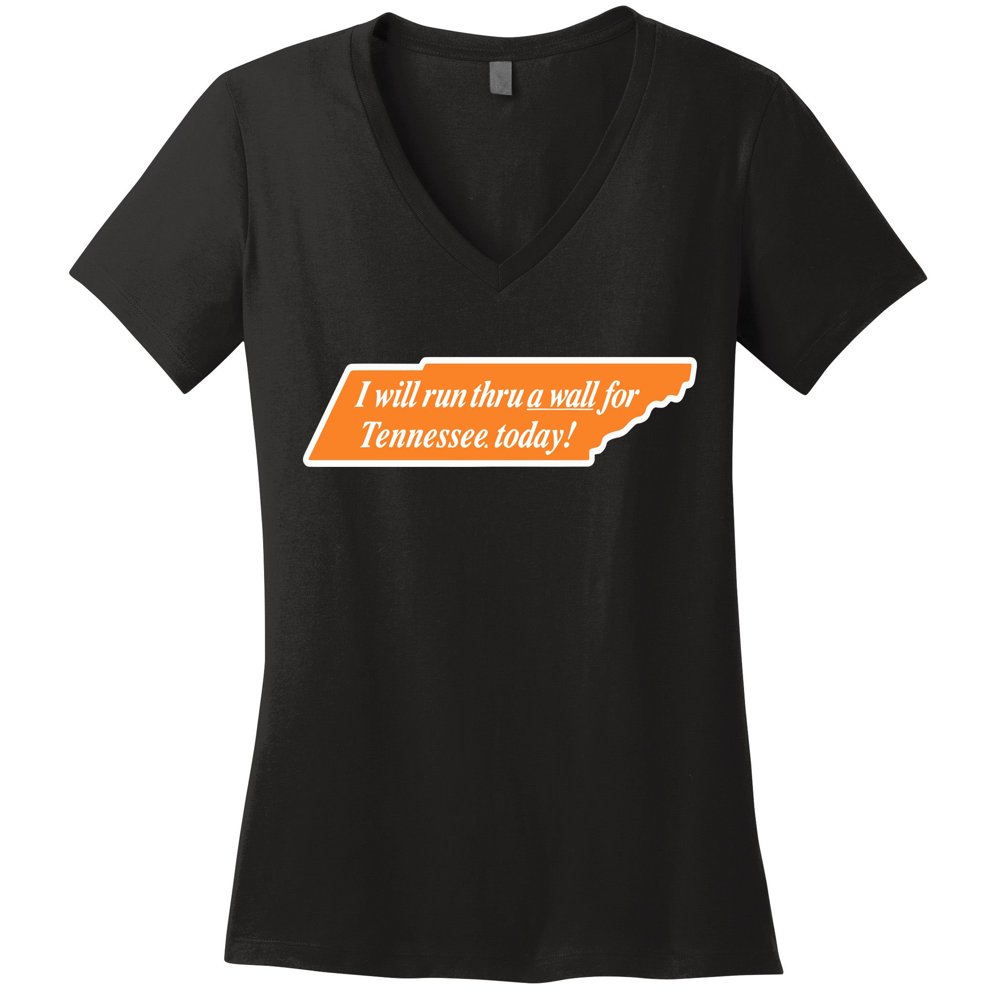 I Will Run Thru A Wall For Tennessee Today Women's V-Neck T-Shirt