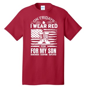 I Wear Red For My Son Remember Everyone Deployed RED Friday Tall T-Shirt