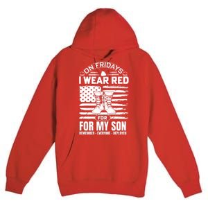 I Wear Red For My Son Remember Everyone Deployed RED Friday Premium Pullover Hoodie