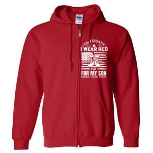 I Wear Red For My Son Remember Everyone Deployed RED Friday Full Zip Hoodie