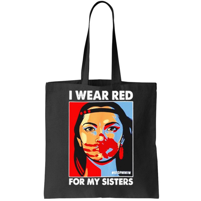 I Wear Red For My Sister Native American Stop MMIW Tote Bag