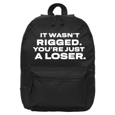 It Wasnt Rigged Youre Just A Loser 16 in Basic Backpack