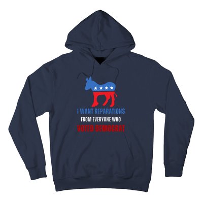 I Want Reparations From Everyone Who Voted Democrat Hoodie