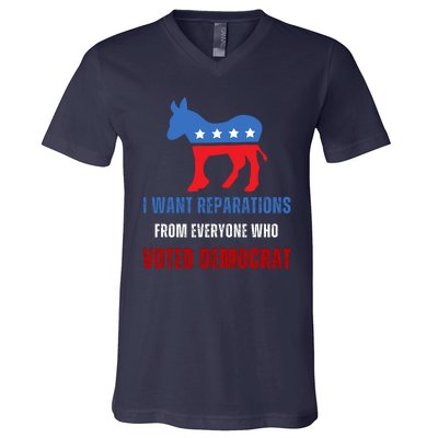 I Want Reparations From Everyone Who Voted Democrat V-Neck T-Shirt