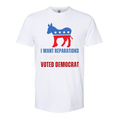 I Want Reparations From Everyone Who Voted Democrat Softstyle CVC T-Shirt