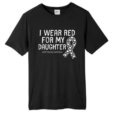 I Wear Red For My Daughter CHD Congenital Heart Disease Tall Fusion ChromaSoft Performance T-Shirt