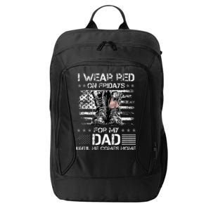 I Wear Red On Friday For My Dad Combat Boots Veteran Day City Backpack