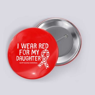 I Wear Red For My Daughter CHD Congenital Heart Disease Button