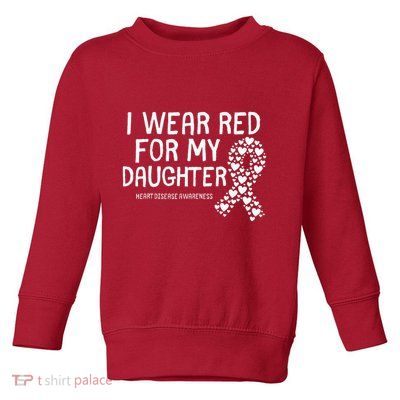 I Wear Red For My Daughter CHD Congenital Heart Disease Toddler Sweatshirt