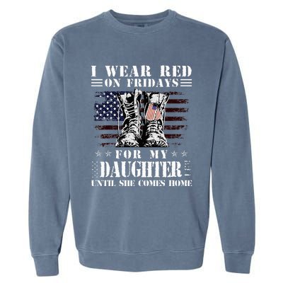 I Wear Red On Fridays For My Daughter Until She Comes Home Garment-Dyed Sweatshirt