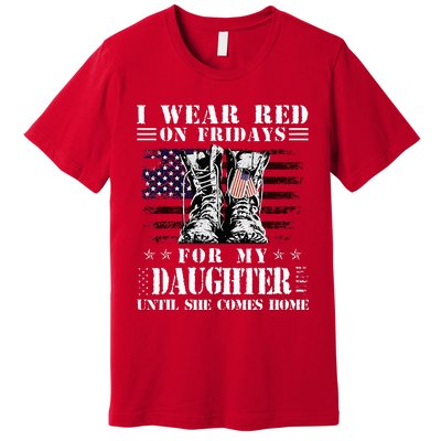 I Wear Red On Fridays For My Daughter Until She Comes Home Premium T-Shirt