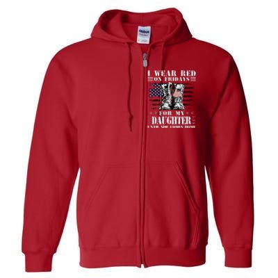 I Wear Red On Fridays For My Daughter Until She Comes Home Full Zip Hoodie