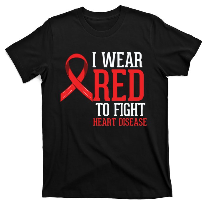 I Wear Red For Heart Disease Awareness T-Shirt