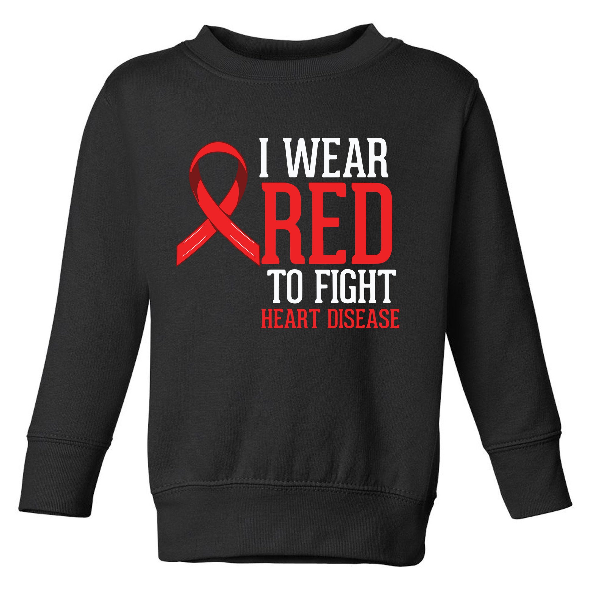 I Wear Red For Heart Disease Awareness Toddler Sweatshirt