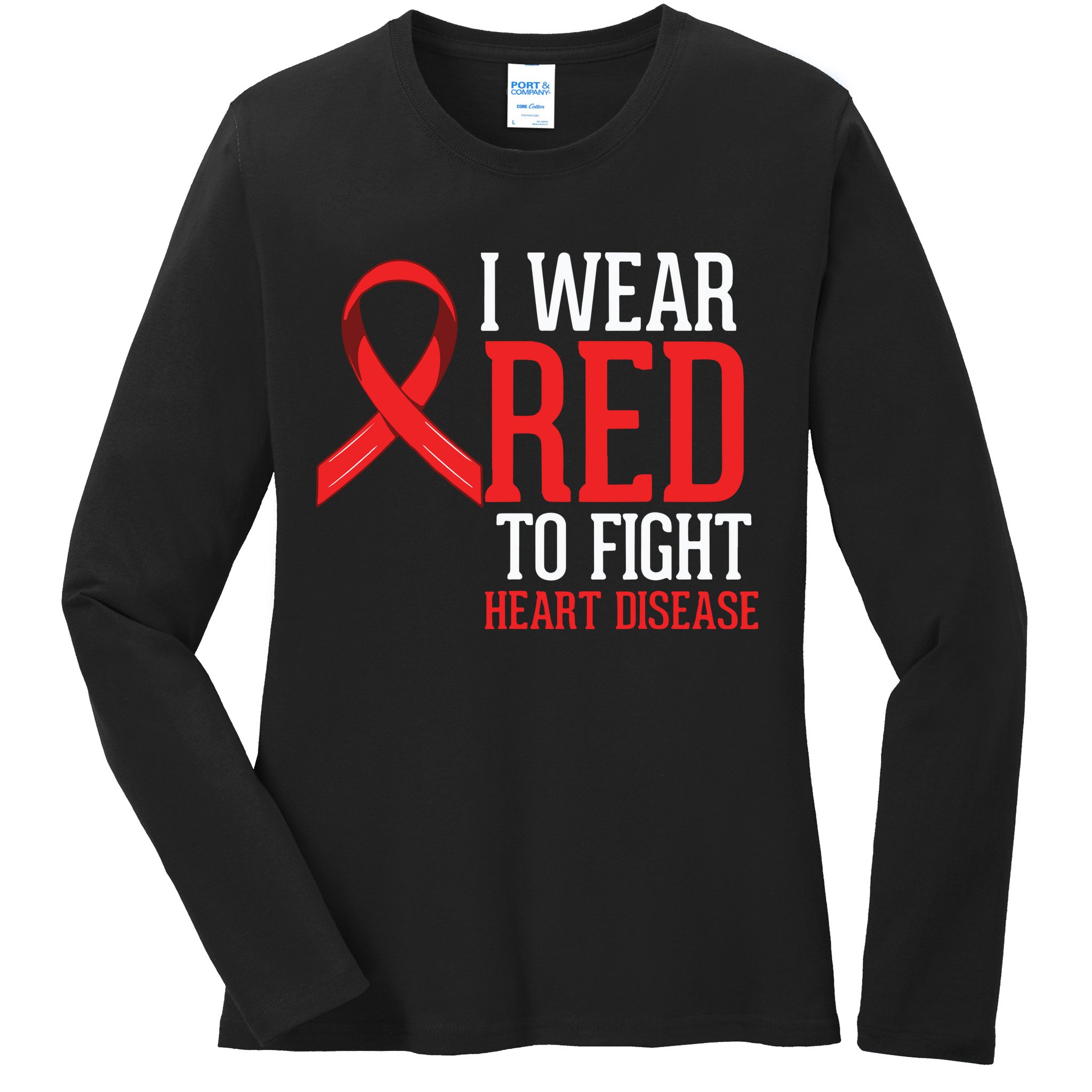 I Wear Red For Heart Disease Awareness Ladies Long Sleeve Shirt
