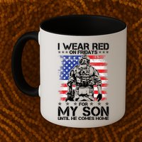 I Wear Red On Fridays For My Son Until He Comes Home Red White And Blue Mug