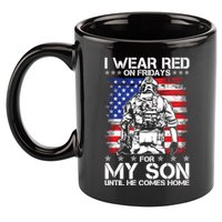 I Wear Red On Fridays For My Son Until He Comes Home Red White And Blue 11oz C Handle Ceramic Mug
