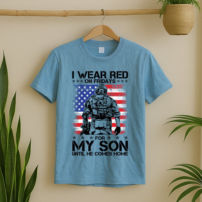 I Wear Red On Fridays For My Son Until He Comes Home Red White And Blue T-Shirt